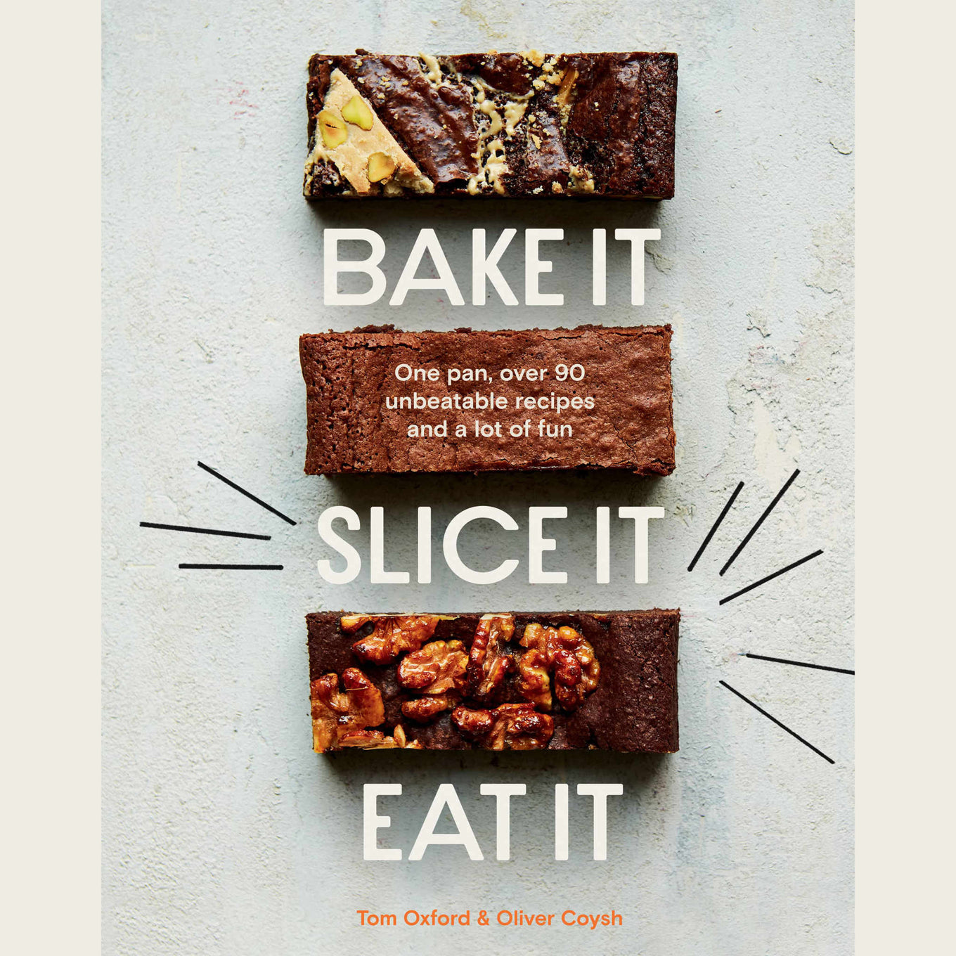 Image: https://explodingbakery.com/cdn/shop/products/221025_Book_01_1360x1360.jpg?v=1666702784 Frontal View of Exploding Bakery Bake It Slice it Eat It Baking Book